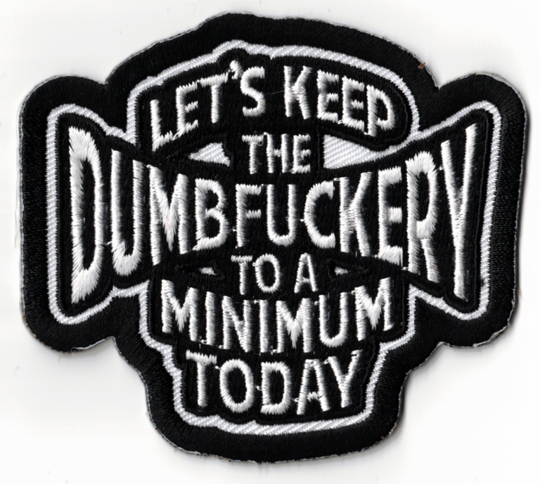 LET’S KEEP THE DUMB FUCKERY TO A MINIMUM TODAY PATCH | ABC PATCHES