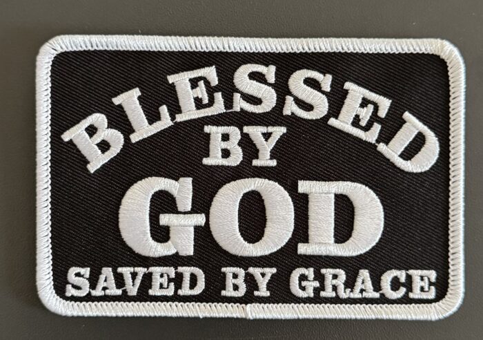 BLESSED BY GOD SAVED BY GRACE PATCH WHITE ON BLACK - Image 2