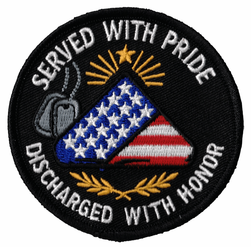 SERVED WITH PRIDE DISCHARGED WITH HONOR PATCH